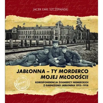 Jab�onna - ty morderco mojej m�odo�ci! - Jacek Emil Szczepa�ski
