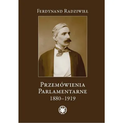 Przem�wienia parlamentarne 1880-1919 - Ferdynand  Radziwi��