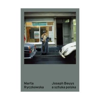 Joseph Beuys a sztuka polska - Marta  Ryczkowska