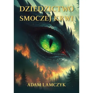 Dziedzictwo Smoczej Krwi - Adam  Lamczyk