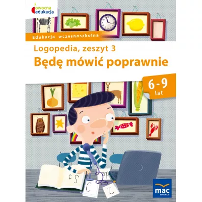 Owocna edukacja. Logopedia. B�d� m�wi� poprawnie. Zeszyt 3 - Jolanta G�ral-P�rola, Stanis�awa Zakrzewska