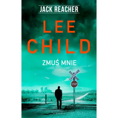Jack Reacher: Zmu� mnie - Lee Child