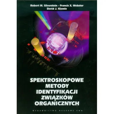 Spektroskopowe metody identyfikacji zwi�zk�w organicznych - Robert M. Silverstein, David J. Kiemle, Francis X. Webster