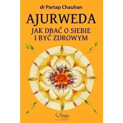 Ajurweda. Jak dba� o siebie i by� zdrowym - Partap Chauhan