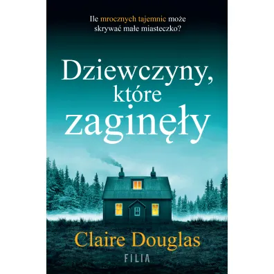 Dziewczyny, kt�re zagin�y - Claire Douglas