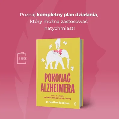 Pokona� alzheimera. Nowa strategia na lepsz� pami�� i zdrowy m�zg
