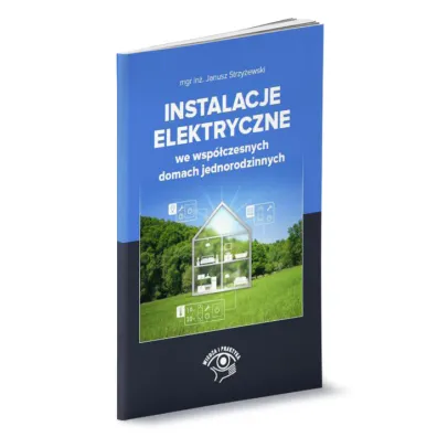 Instalacje elektryczne we wsp�czesnych domach jednorodzinnych - Janusz Strzy�ewski