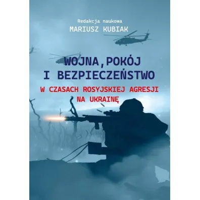 Wojna, pok�j i bezpiecze�stwo w czasach... - Mariusz  Kubiak