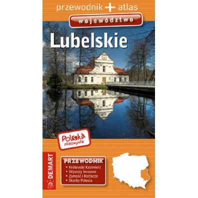 Województwo Lubelskie. Przewodnik + atlas