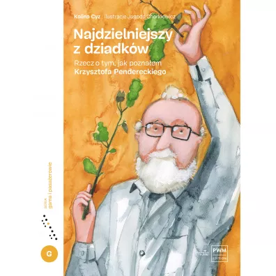 Najdzielniejszy z dziadk�w. Rzecz o tym, jak pozna�em Krzysztofa Pendereckiego - Kalina Cyz