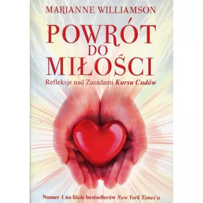 Powrt do mioci. Refleksje nad zasadami Kursu Cudw - Marianne Williamson