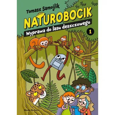 Naturobocik. Tom 1. Wyprawa do lasu deszczowego - Tomasz Samojlik