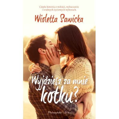 Wyjdziesz za mnie kotku - Wioletta Sawicka