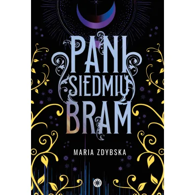 Pani Siedmiu Bram. Irkala. Tom 1 - Maria Zdybska