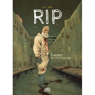 Maurice. Muchy zawsze lgn� do �cierwa. RIP. Tom 2 - Gaet`s, Julien Monier
