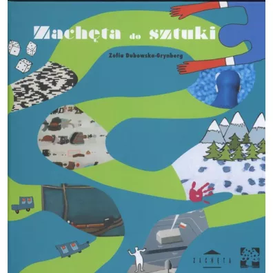Zach�ta do sztuki - Zofia Dubowska-Grynberg