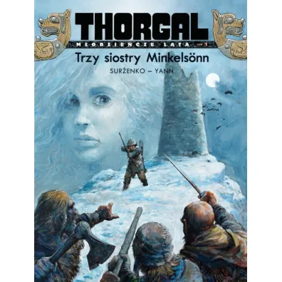 Trzy siostry Minkels�nn. Thorgal. M�odzie�cze lata. Tom 1 - Yann Le Pennetier