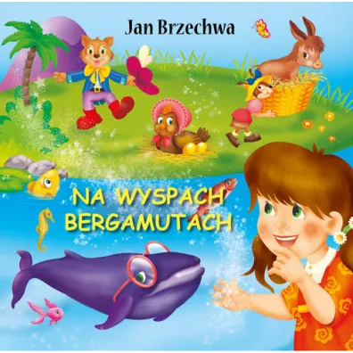 Klasyka wierszyka. Na wyspach Bergamutach - Jan Brzechwa