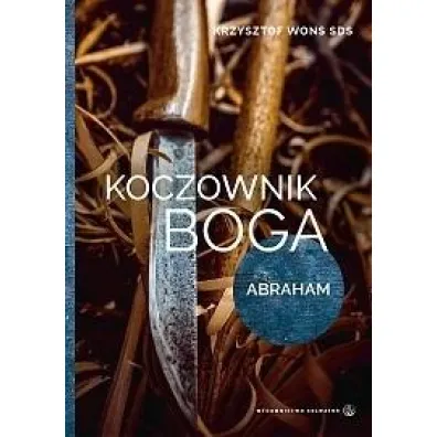 Koczownik Boga. Abraham - Krzysztof Wons