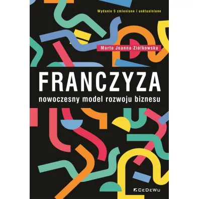 Franczyza nowoczesny model rozwoju biznesu - Marta Joanna Zi�kowska