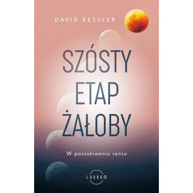 Sz�sty etap �a�oby. W poszukiwaniu sensu