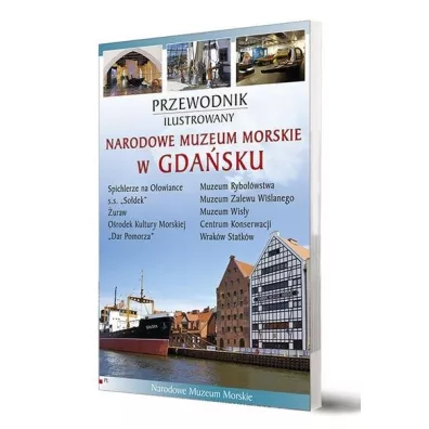Narodowe Muzeum Morskie w Gda�sku Przewodnik ilustrowany - Piotr Jaworek, Jerzy  Litwin
