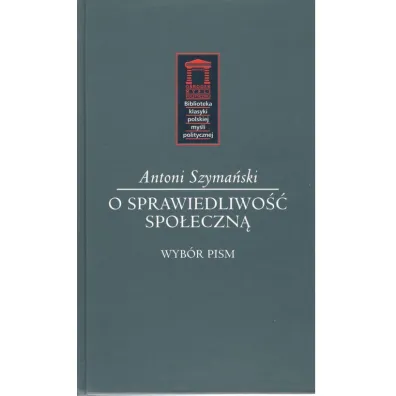 O sprawiedliwo�� spo�eczn� - Antoni Szyma�ski