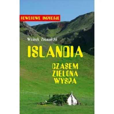 Islandia. Czasem zielona wyspa - Wojciech Ziemnicki