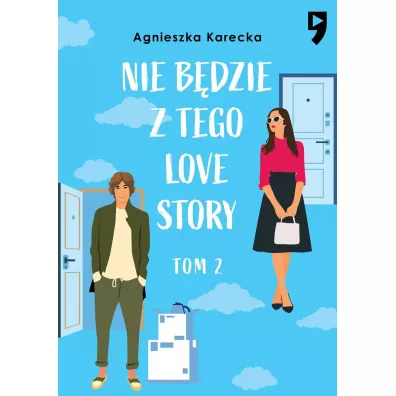 Nie b�dzie z tego love story. Tom 2 - Agnieszka Karecka