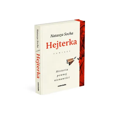 Hejterka. Historia pewnej nienawi�ci