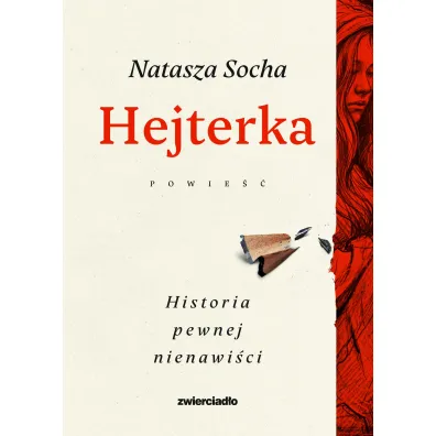 Hejterka. Historia pewnej nienawi�ci