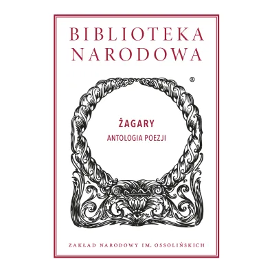 �agary. Antologia poezji. Biblioteka Narodowa