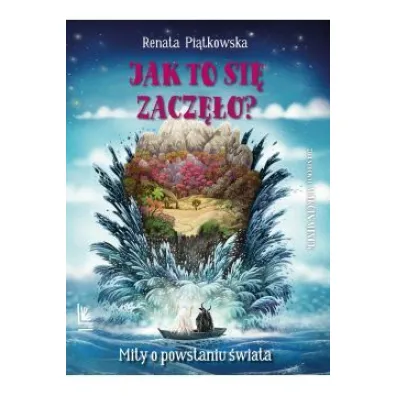 Jak to si� zacz�o? Mity o powstaniu �wiata
