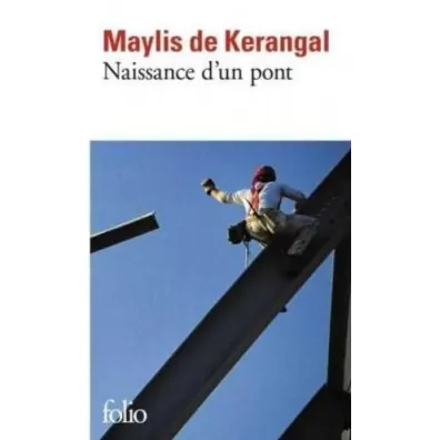Naissance d'un pont - Maylis de Kerangal