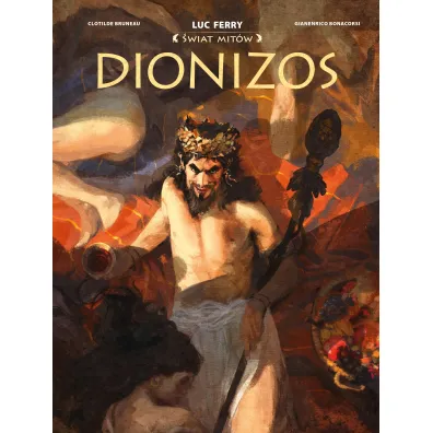 Dionizos. �wiat Mit�w - Clotilde Bruneau, Gianenrico Bonacorsi