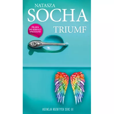 Triumf. Agencja Rozbitych Serc. Tom 3 - Natasza Socha