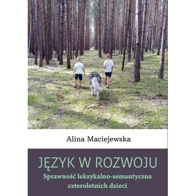 J�zyk w rozwoju. Sprawno�� leksykalno... - Alina  Maciejewska