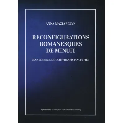 Reconfigurations romanesques de minuit - Anna Maziarczyk