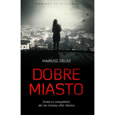 Dobre Miasto - Mariusz Zielke