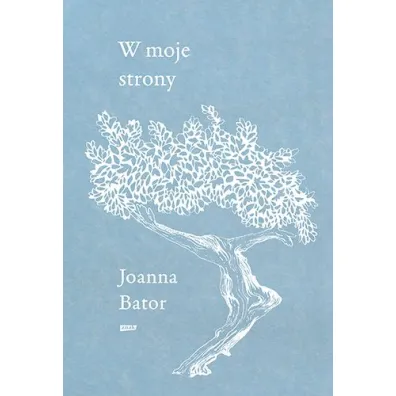 W moje strony. Trzy wyprawy w stron� wyobra�ni, wsp�czucia i troski