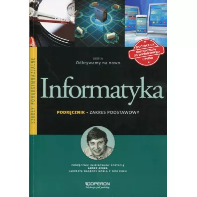 Odkrywamy na nowo. Informatyka. Podr�cznik. Zakres podstawowy. Szko�y ponadgimnazjalne - Arkadiusz Gawe�ek