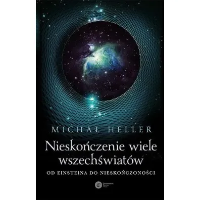 Niesko�czenie wiele wszech�wiat�w - Micha� Heller