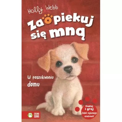 W poszukiwaniu domu. Zaopiekuj si� mn� - Holly Webb