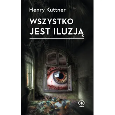 Wszystko jest iluzj� - Henry Kuttner