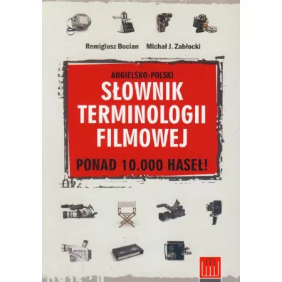 Angielsko polski s�ownik terminologii filmowej - Remigiusz Bocian