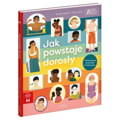 Jak powstaje doros�y. Akademia m�drego dziecka. Chc� wiedzie� wi�cej