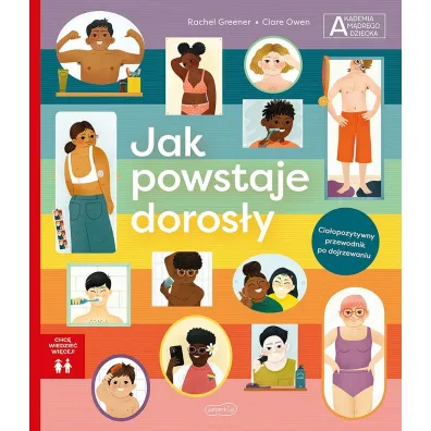 Jak powstaje doros�y. Akademia m�drego dziecka. Chc� wiedzie� wi�cej