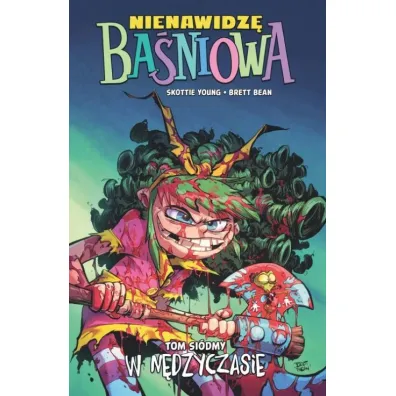 Nienawidz� Ba�niowa. W n�dzyczasie. Tom 7 - Skottie Young, Brett Bean