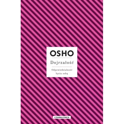 Dojrzao. Odpowiedzialno bycia sob - Osho