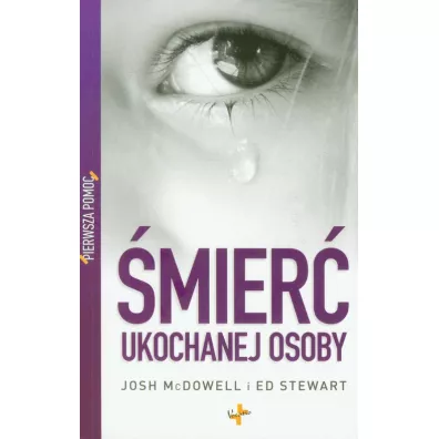 Pierwsza pomoc. mier ukochanej osoby - Josh McDowell, Stewart Ed